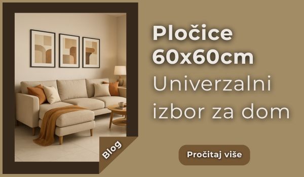 Pločice 60x60cm – univerzalan izbor za dom